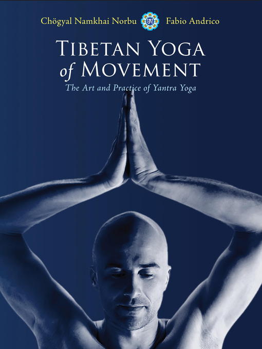 Title details for Tibetan Yoga of Movement by Chogyal Namkhai Norbu - Available